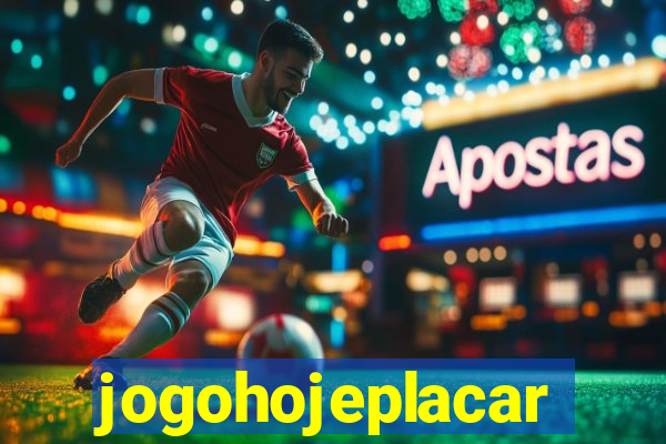 jogohojeplacar