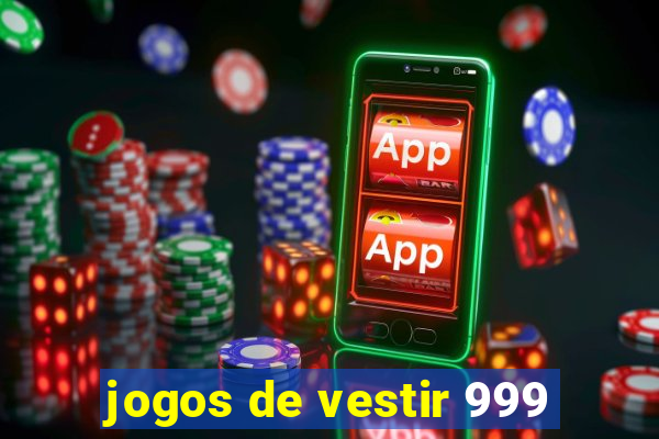 jogos de vestir 999