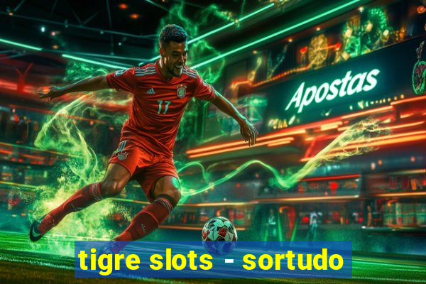 tigre slots - sortudo