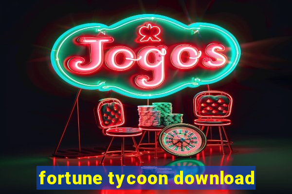 fortune tycoon download