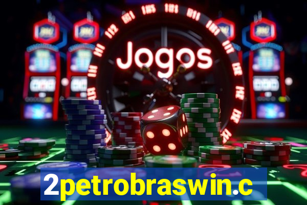 2petrobraswin.com