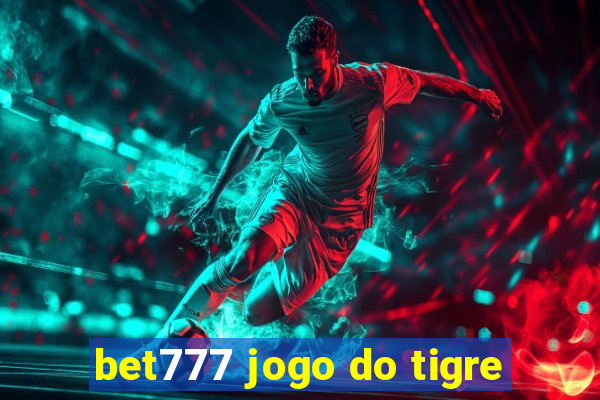 bet777 jogo do tigre