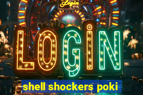 shell shockers poki