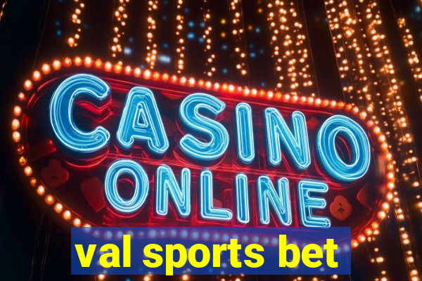 val sports bet