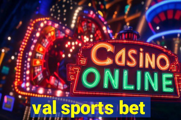 val sports bet