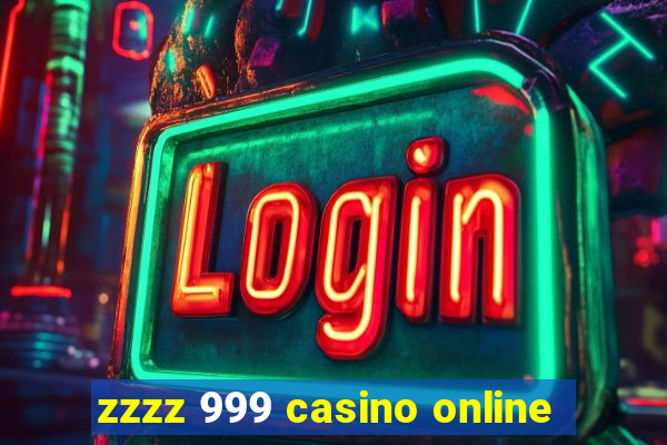 zzzz 999 casino online