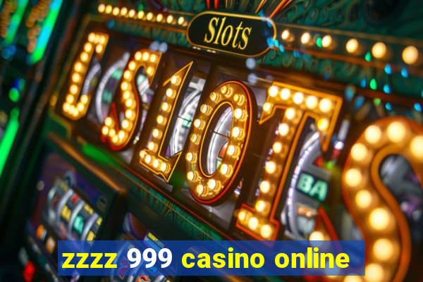 zzzz 999 casino online