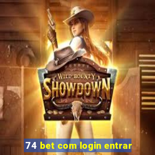 74 bet com login entrar