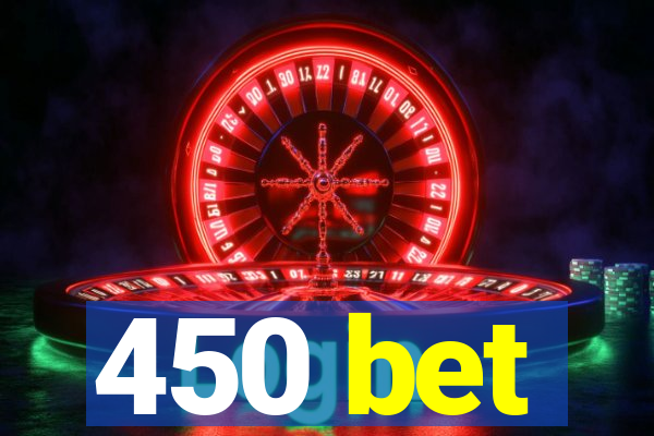 450 bet