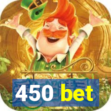 450 bet