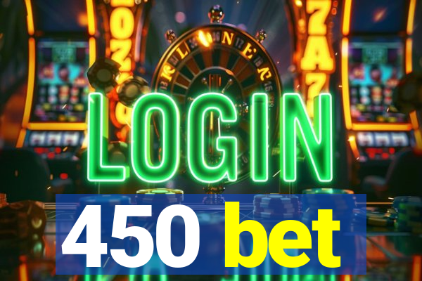 450 bet