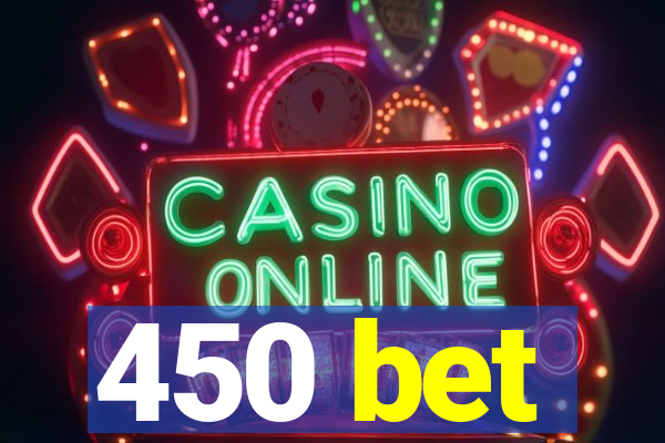 450 bet