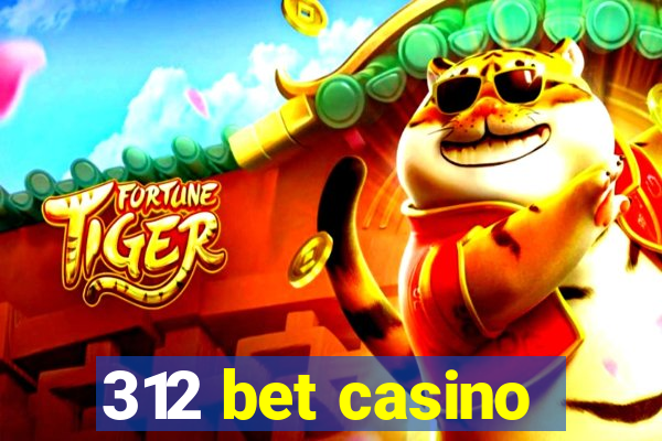 312 bet casino