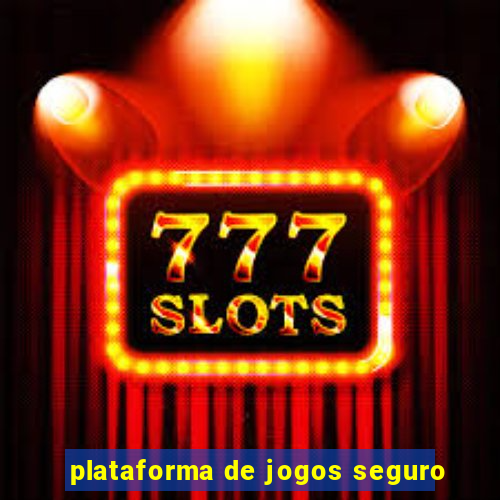 plataforma de jogos seguro