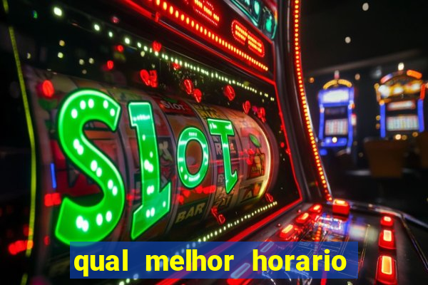 qual melhor horario para jogar fortune dragon