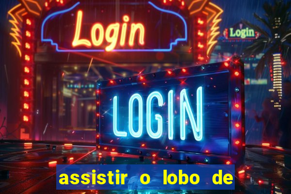 assistir o lobo de wall street gratis