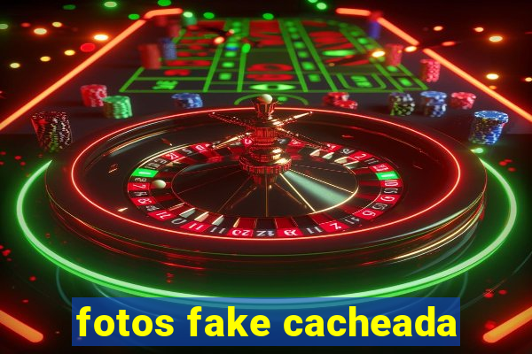 fotos fake cacheada