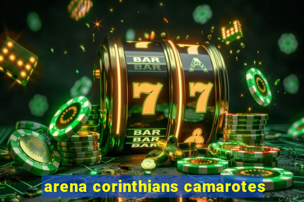 arena corinthians camarotes