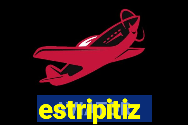 estripitiz