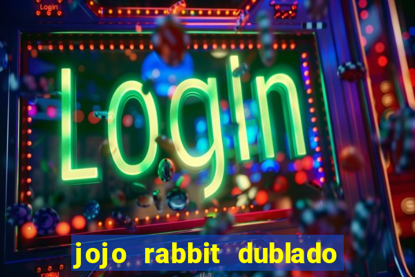 jojo rabbit dublado assistir online