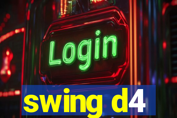 swing d4