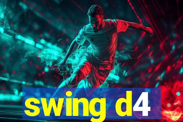 swing d4