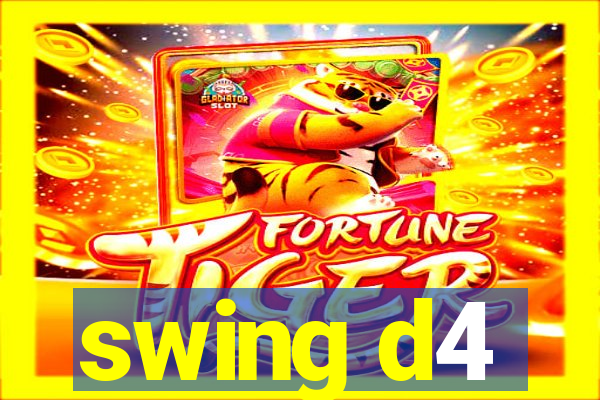 swing d4