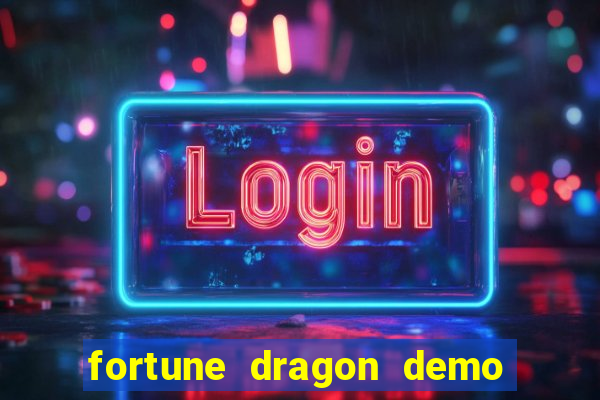 fortune dragon demo bet 500