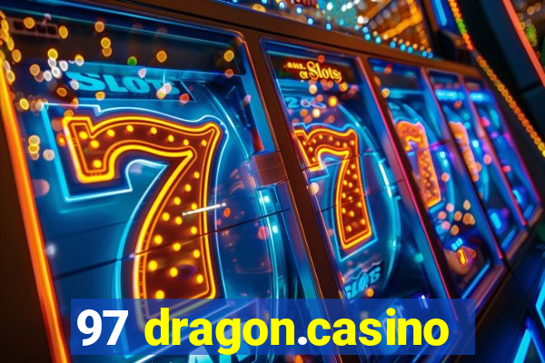 97 dragon.casino