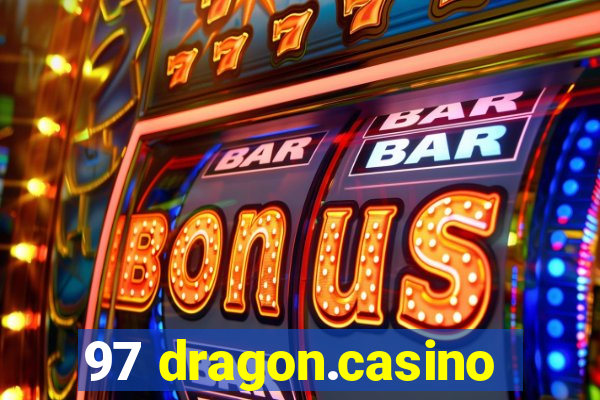 97 dragon.casino