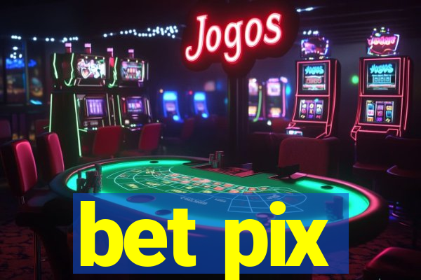 bet pix