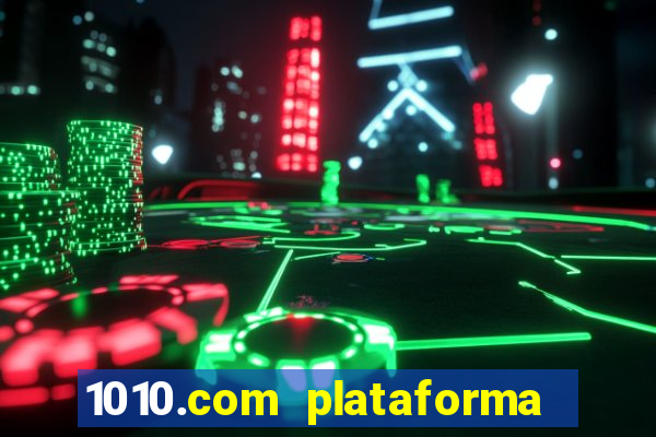 1010.com plataforma de jogos