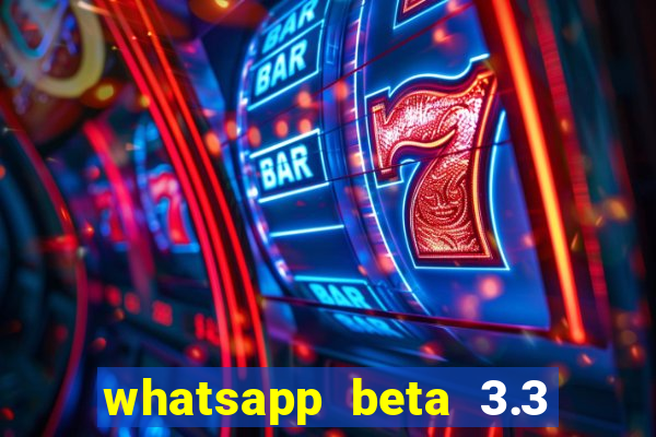 whatsapp beta 3.3 10 instalar