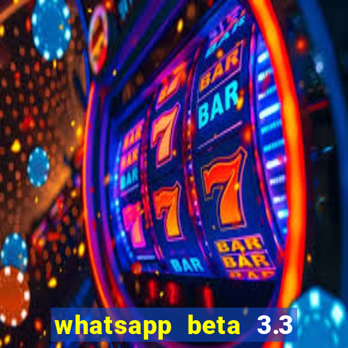 whatsapp beta 3.3 10 instalar