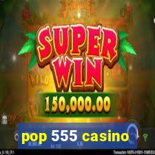 pop 555 casino