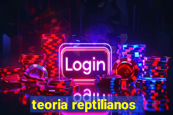 teoria reptilianos