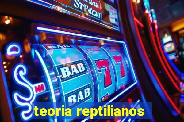 teoria reptilianos