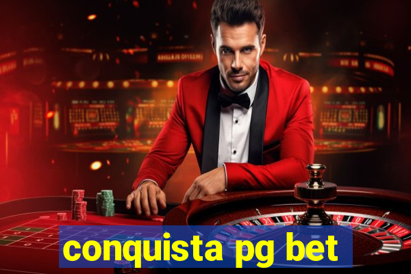 conquista pg bet