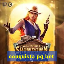 conquista pg bet