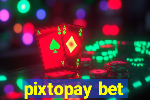 pixtopay bet