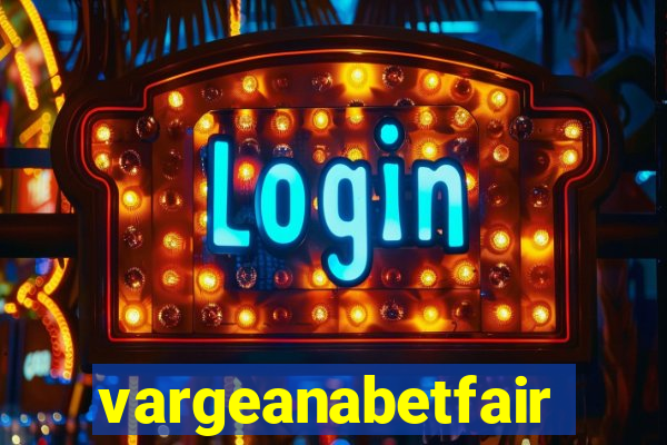 vargeanabetfair