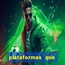 plataformas que estao pagando bem