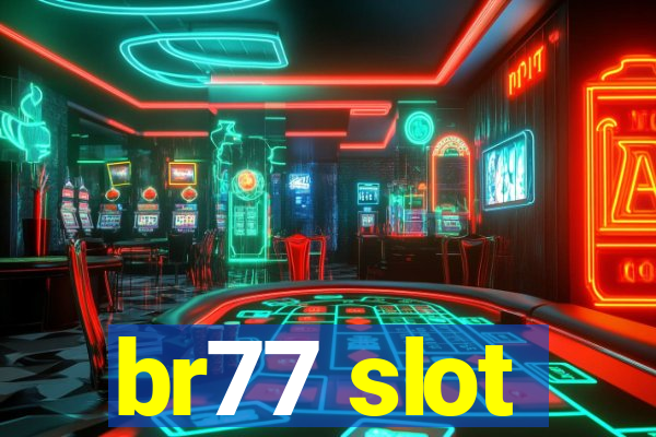 br77 slot