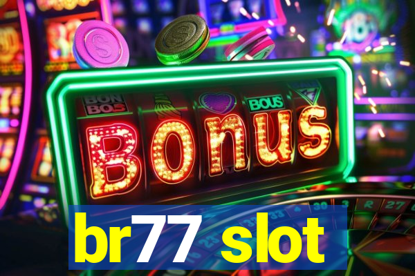 br77 slot