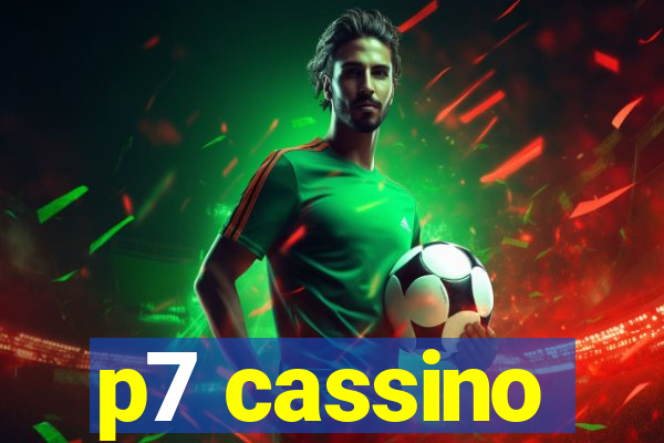 p7 cassino