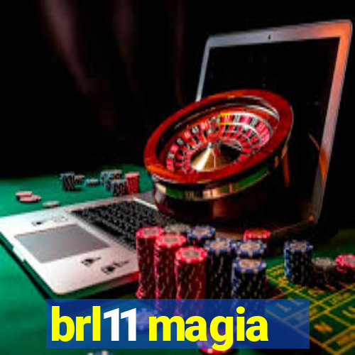 brl11 magia