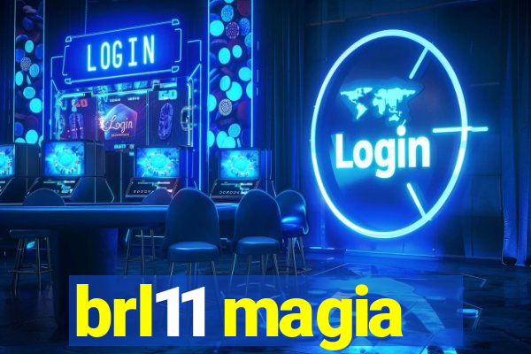 brl11 magia