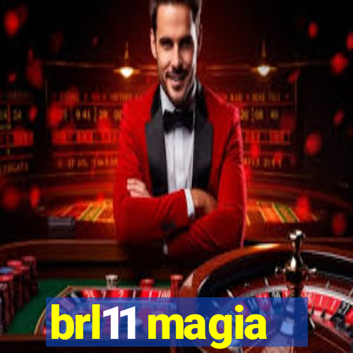 brl11 magia