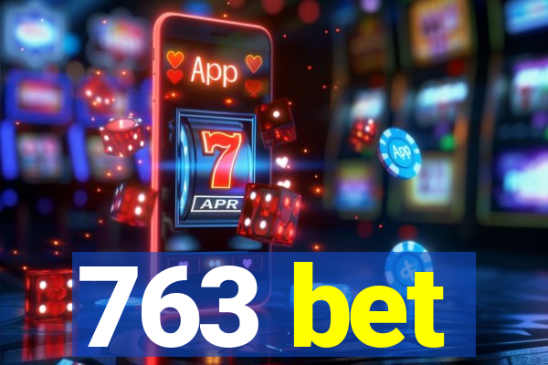 763 bet