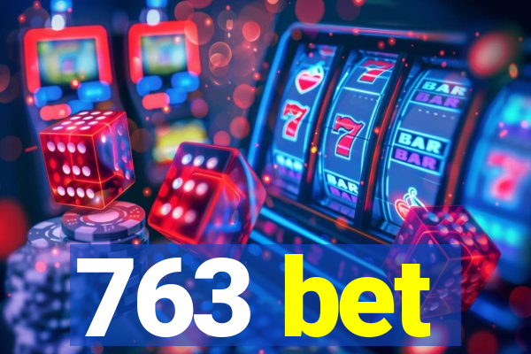 763 bet